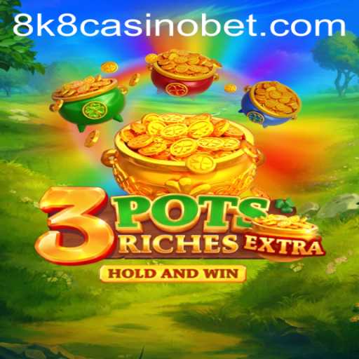 Discover the Thrills of 3potsExtra: An Exploration of 8k8 Casino's Latest Gem