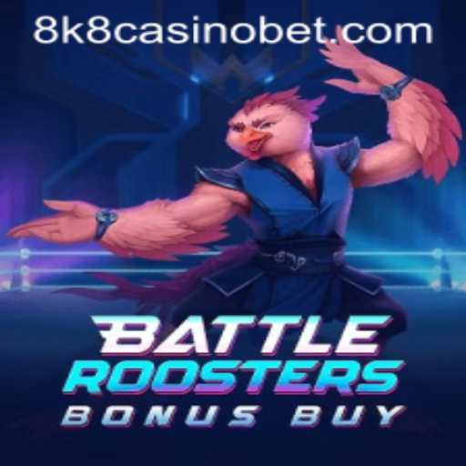 BattleRoostersBonusBuy: An Ultimate Gaming Experience at 8k8 Casino