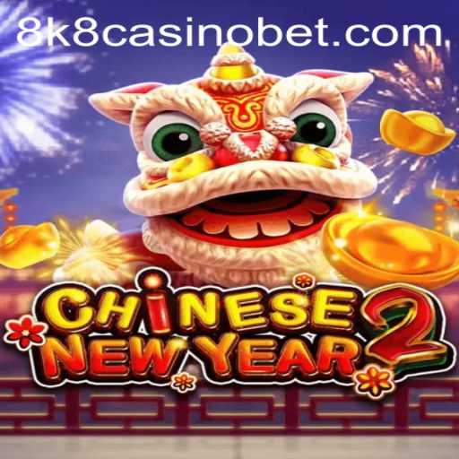 Discover the Excitement of CHINESENEWYEAR2 at 8k8 Casino