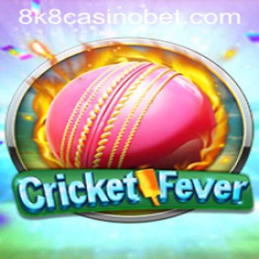 CricketFever: An Immersive Cricket Experience with 8k8 Casino