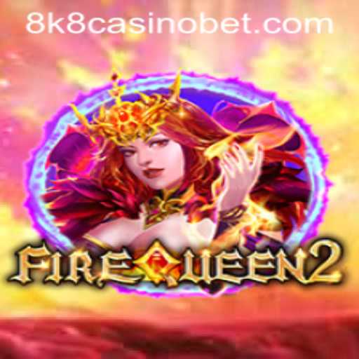 Exploring the Adventure and Thrill of FireQueen2 at 8k8 Casino