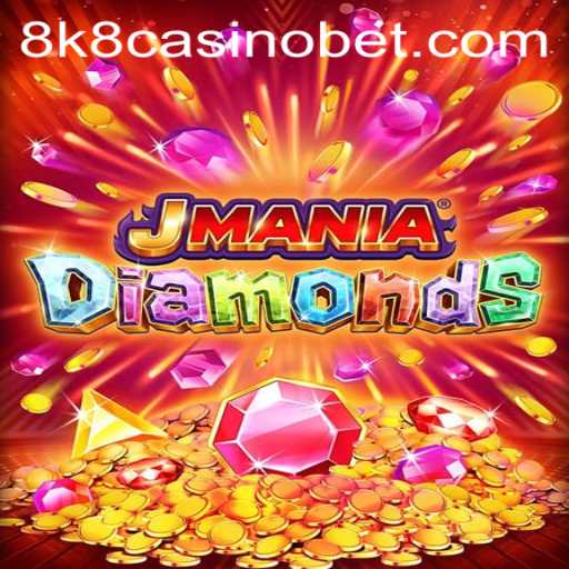 Explore the Exciting World of JManiaDiamonds at 8k8 Casino