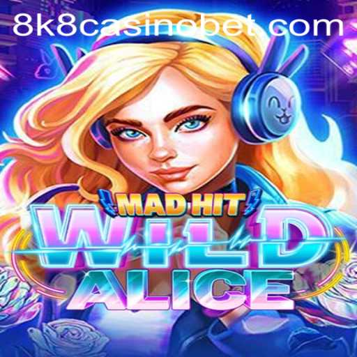 Discovering the Thrills of MadHitWildAlice in the 8k8 Casino