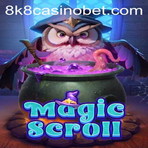 Discover the Enchantment of MagicScroll: A Fascinating 8k8 Casino Experience