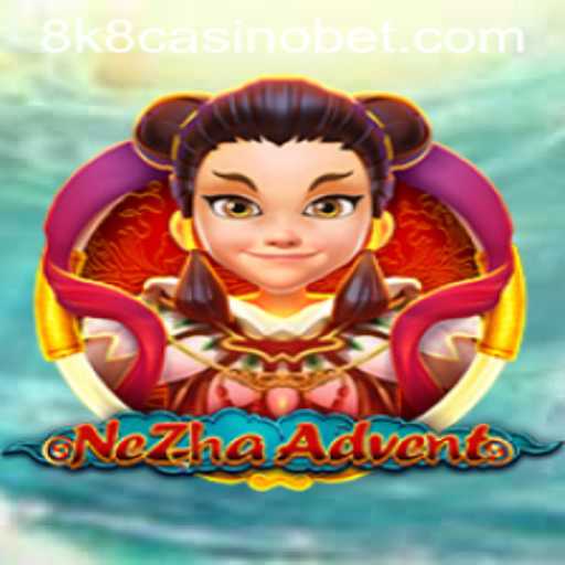 Discover NeZhaAdvent: A Fascinating Journey into 8k8 Casino