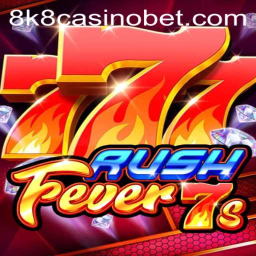 Discover the Thrills of RushFever7s at 8k8 Casino