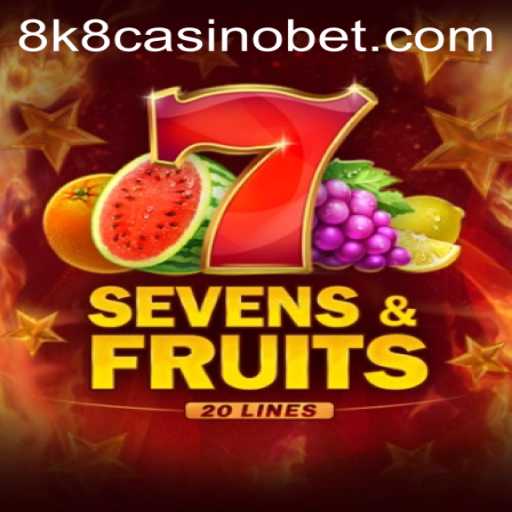 Discover the Thrilling World of SevensFruits20 at 8k8 Casino
