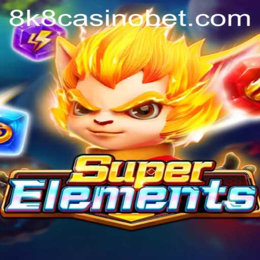 Exploring the Exciting World of SuperElements at 8k8 Casino