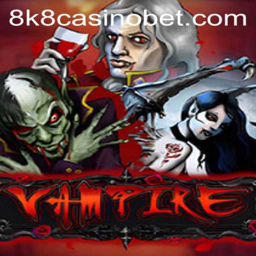 Diving into the World of Vampire: A Spirited Adventure in 8k8 Casino