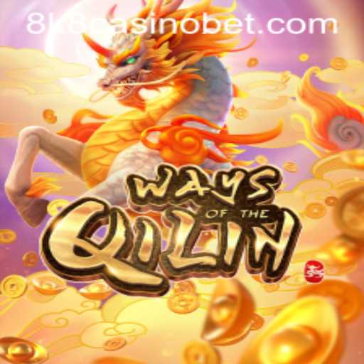 Exploring the Enchanting World of 'Ways of the Qilin' at 8k8 Casino